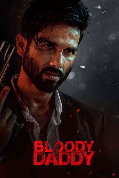 Download Bloody Daddy (2023) Bollywood Hindi Full Movie HD ESub 480p, 720p, 1080p